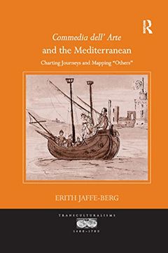 portada Commedia Dell' Arte and the Mediterranean: Charting Journeys and Mapping 'others' (Transculturalisms, 1400-1700) 