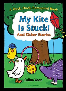 portada My Kite is Stuck! and Other Stories (A Duck, Duck, Porcupine Book) (en Inglés)