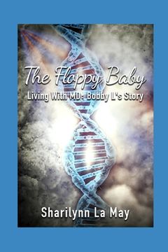 portada The Floppy Baby: Living with MD: Bobby L's Story (in English)