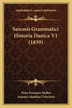 portada Saxonis Grammatici Historia Danica V1 (1839) (en Latin)