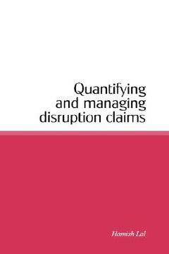 portada quantifying and managing disruption claims (en Inglés)