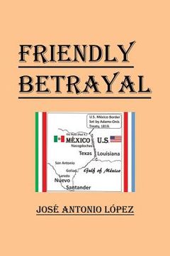 portada Friendly Betrayal (en Inglés)