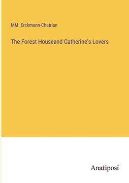 portada The Forest Houseand Catherine's Lovers (en Inglés)