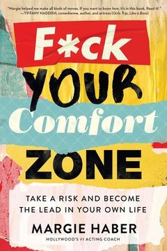 portada F*ck Your Comfort Zone: Take a Risk and Become the Lead in Your Own Life (en Inglés)