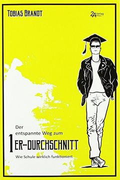 portada Der Entspannte weg zum 1Er-Durchschnitt: Wie Schule Wirklich Funktioniert (en Alemán)