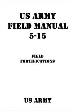 portada US Army Field Manual 5-15 Field Fortifications (en Inglés)