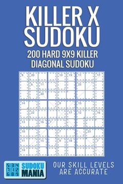 portada Killer X Sudoku: 200 Hard 9x9 Killer Diagonal Sudoku (in English)