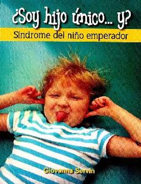 portada Soy Hijo Único y…? Síndrome del Niño Emperador