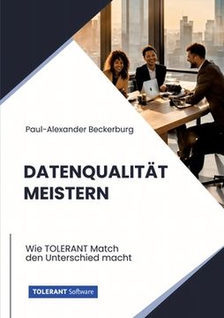 portada Datenqualität meistern: Wie TOLERANT Match den Unterschied macht (en Alemán)