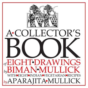 portada A Collector's Book of Eight Drawings by Biman Mullick With Eight Indian Vegetarian Recipes by Aparajita Mullick (en Inglés)