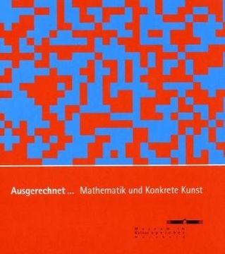 portada Ausgerechnet... Mathematik und Konkrete Kunst (en Alemán)