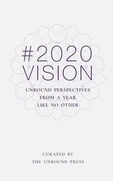 portada 2020 Vision: Unbound Perspectives From a Year Like No Other (en Inglés)