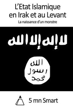 portada L'Etat Islamique en Irak et au Levant: La naissance d'un monstre (in French)