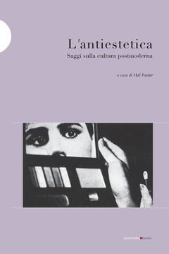 portada L'antiestetica: Saggi sulla cultura postmoderna (en Italiano)