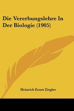 portada Die Vererbungslehre In Der Biologie (1905) (en Alemán)