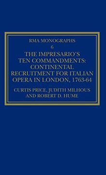 portada The Impresario's ten Commandments: Continental Recruitment for Italian Opera in London 1763-64 (Royal Musical Association Monographs) (en Inglés)
