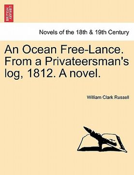 portada an ocean free-lance. from a privateersman's log, 1812. a novel. (en Inglés)