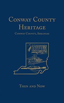portada Conway County Heritage: Then and now (Limited) (en Inglés)