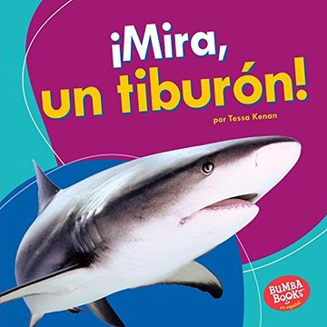 portada Mira, Un Tiburon! (Look, a Shark!) (Bumba Books en español: Veo animales marinos / I See Ocean Animals)