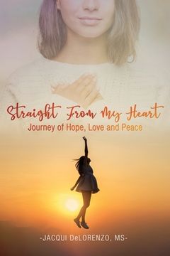 portada Straight from My Heart: Journey of Hope, Love and Peace (en Inglés)