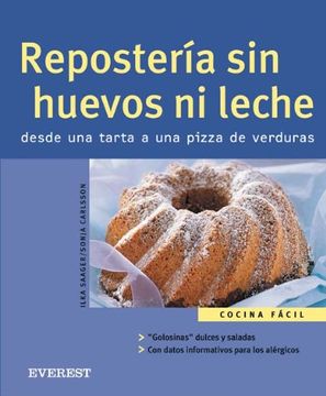 portada repostería sin huevos ni leche. desde una tarta a una pizza de verduras. (in Spanish)