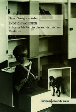 portada Endlich Wohnen!: Zuhause bleiben in der existenziellen Moderne ca. 1880-1930 (en Alemán)