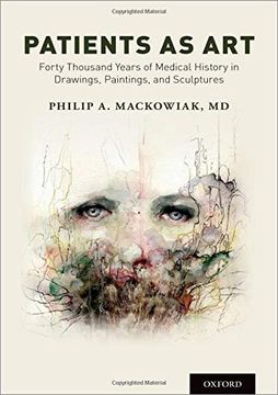 portada Patients as Art: Forty Thousand Years of Medical History in Drawings, Paintings, and Sculpture (en Inglés)