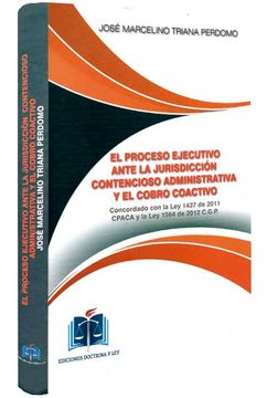 portada El proceso ejecutivo ante la jurisdicción contencioso administrativa y el cobro coactivo. Incluye CD con Jurisprudencia (in Spanish)