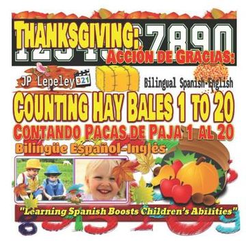 portada Thanksgiving: Counting Hay Bales 1 to 20. Bilingual Spanish-English: Acción de Gracias: Contando Pacas de Paja 1 al 20. Bilingüe Esp