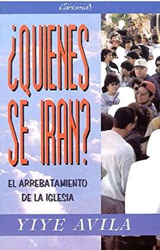portada Quienes se Irán: El Arrebatamiento de la Iglesia (in Spanish)