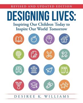 portada Designing Lives: Inspiring Our Children Today to Inspire Our World Tomorrow (in English)