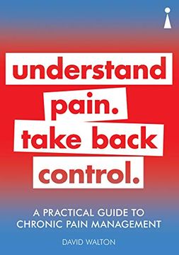 portada A Practical Guide to Chronic Pain Management: Understand Pain. Take Back Control (Practical Guide Series) (en Inglés)