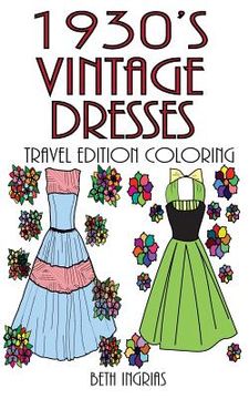 portada 1930's Vintage Dresses Travel Edition: Adult Coloring Book (en Inglés)