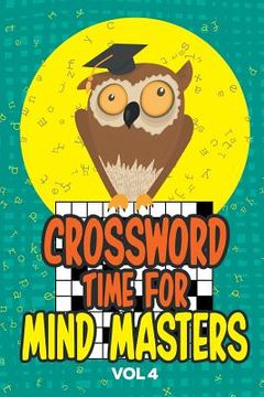 portada Crossword Time for Mind Masters Vol 4 (en Inglés)