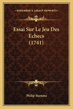 portada Essai Sur Le Jeu Des Echecs (1741) (en Francés)