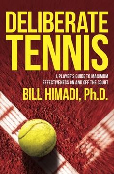 portada Deliberate Tennis: A Player's Guide to Maximum Effectiveness On and Off the Court (en Inglés)