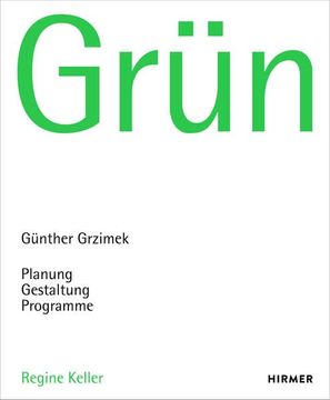 portada Grün (Bilingual Edition): Günter Grzimek: Planning, Design. Program (en Alemán)