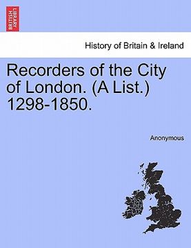 portada recorders of the city of london. (a list.) 1298-1850. (en Inglés)