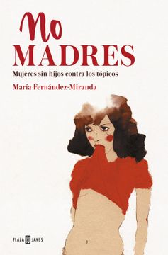 portada No Madres: Mujeres sin Hijos Contra los Tópicos