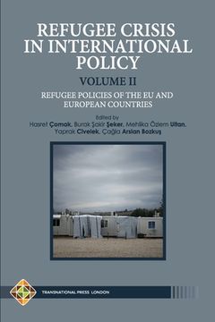 portada Refugee Crisis in International Policy Volume II - Refugee Policies of The EU and European Countries (en Inglés)