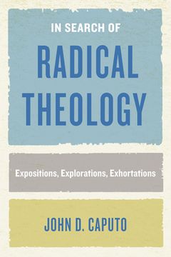 portada In Search of Radical Theology: Expositions, Explorations, Exhortations (Perspectives in Continental Philosophy) (en Inglés)