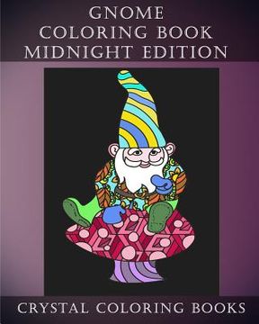 portada Gnome Coloring Book Midnight Edition: 30 Gnome Stress Relief Coloring Pages With A Black Background. Gnome Fun Patterned Coloring Book For Grown ups. (en Inglés)