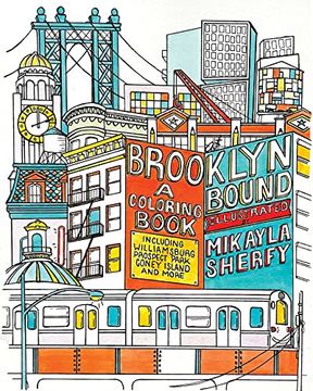 portada Brooklyn Bound: A Coloring Book: Includes the Brooklyn Bridge, Historic Brownstones of Greenpoint, Coney Island Boardwalk, Prospect Park, Williamsburg, and More (in English)
