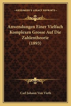 portada Anwendungen Einer Vielfach Komplexen Grosse Auf Die Zahlentheorie (1893) (en Alemán)