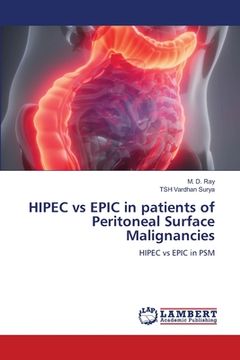 portada HIPEC vs EPIC in patients of Peritoneal Surface Malignancies (en Inglés)