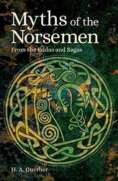 portada Myths of the Norsemen: From the Eddas and Sagas (Arcturus Classic Myths and Legends) (en Inglés)