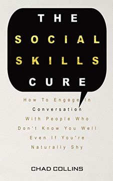 portada The Social Skills Cure: How to Engage in Conversation With People who Don't Know you Well Even if You're Naturally shy (en Inglés)