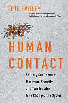 portada No Human Contact: Solitary Confinement, Maximum Security, and two Inmates who Changed the System 