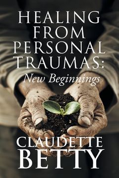 portada Healing from Personal Traumas: New Beginnings (en Inglés)