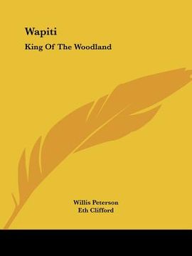 portada wapiti: king of the woodland (en Inglés)